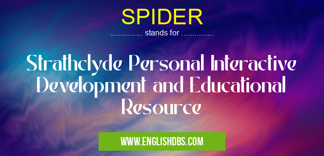 SPIDER means Strathclyde Personal Interactive Development and Educational Resource SPIDER