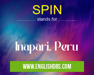SPIN means Inapari, Peru SPIN
