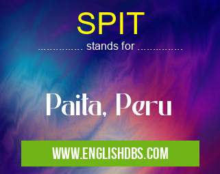 SPIT means Paita, Peru SPIT