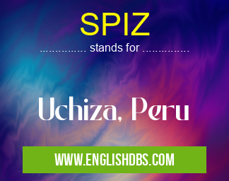 SPIZ means Uchiza, Peru SPIZ