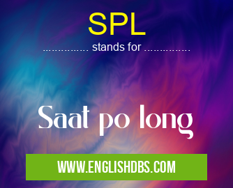 SPL means Saat po long SPL