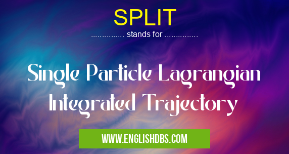 SPLIT means Single Particle Lagrangian Integrated Trajectory SPLIT