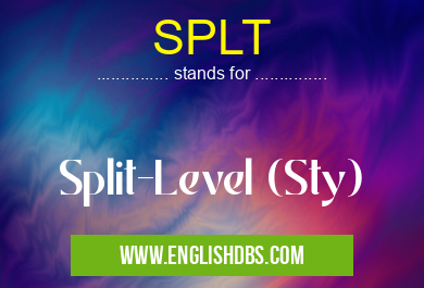 SPLT means Split-Level (Sty) SPLT