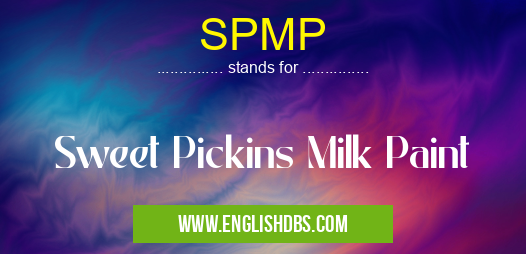 SPMP means Sweet Pickins Milk Paint SPMP