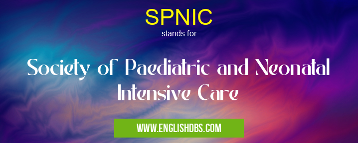 SPNIC means Society of Paediatric and Neonatal Intensive Care SPNIC