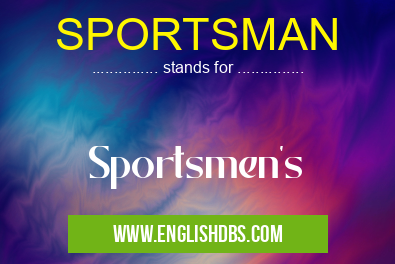 SPORTSMAN means Sportsmen's SPORTSMAN