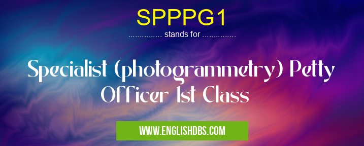 SPPPG1 means Specialist (photogrammetry) Petty Officer 1st Class SPPPG1