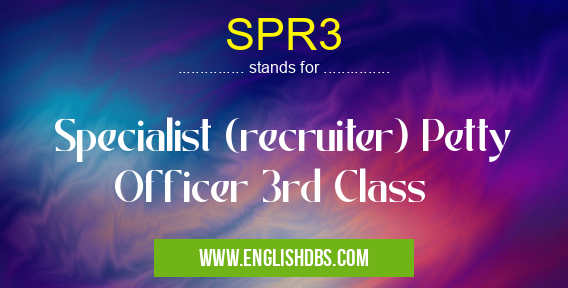 SPR3 means Specialist (recruiter) Petty Officer 3rd Class SPR3