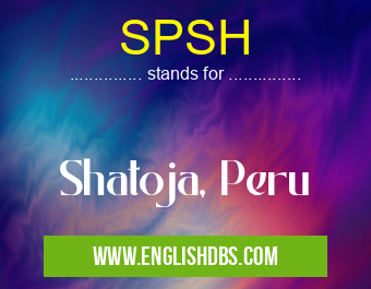 SPSH means Shatoja, Peru SPSH