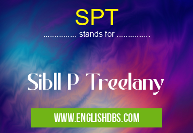SPT means Sibll P Treelany SPT