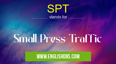 SPT means Small Press Traffic SPT