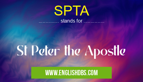 SPTA means St Peter the Apostle SPTA