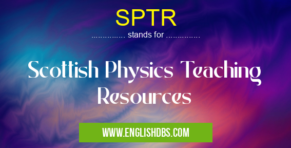 SPTR means Scottish Physics Teaching Resources SPTR