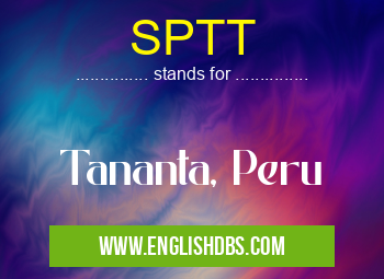 SPTT means Tananta, Peru SPTT