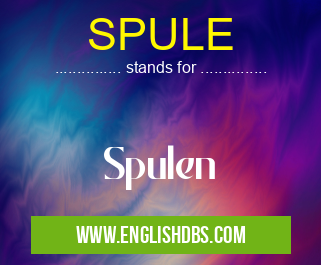 SPULE means Spulen SPULE