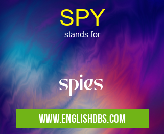 SPY means spies SPY
