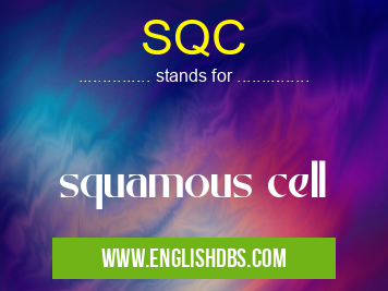 SQC means squamous cell SQC