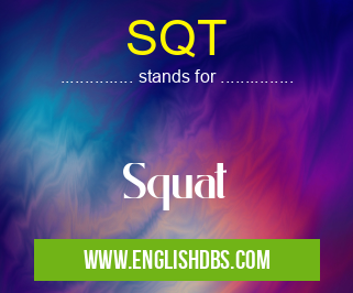 SQT means Squat SQT