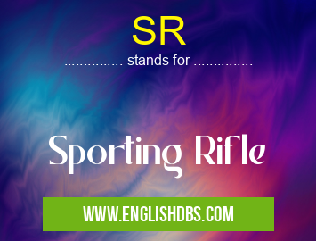 SR means Sporting Rifle SR