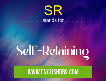 SR means Self-Retaining SR