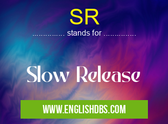 SR means Slow Release SR