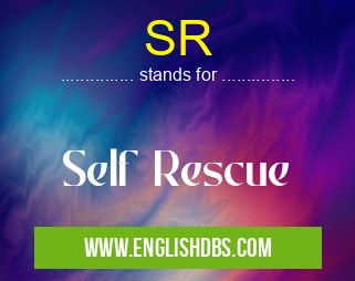 SR means Self Rescue SR