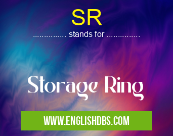 SR means Storage Ring SR