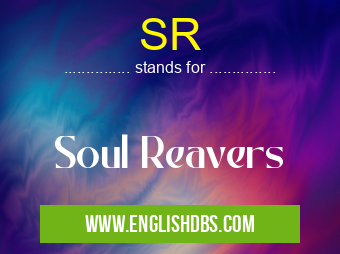 SR means Soul Reavers SR