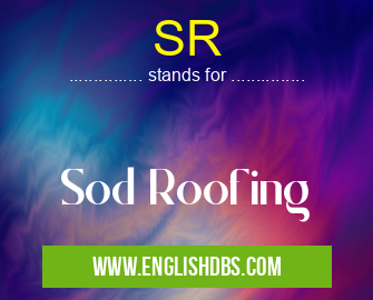 SR means Sod Roofing SR