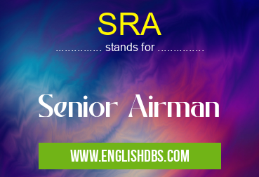 SRA means Senior Airman SRA