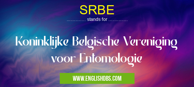 SRBE means Koninklijke Belgische Vereniging voor Entomologie SRBE
