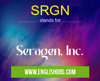 SRGN means Seragen, Inc. SRGN