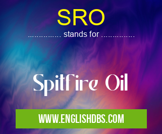 SRO means Spitfire Oil SRO