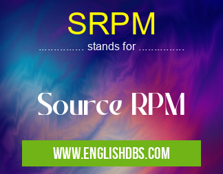 SRPM means Source RPM SRPM