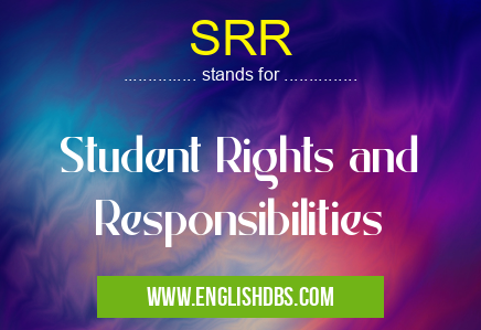 SRR means Student Rights and Responsibilities SRR