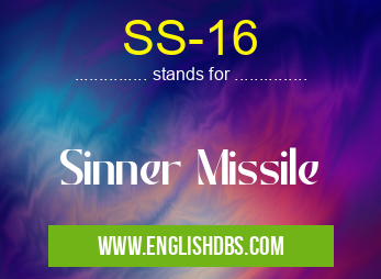 SS-16 means Sinner Missile SS-16