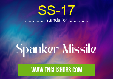 SS-17 means Spanker Missile SS-17