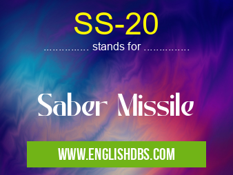 SS-20 means Saber Missile SS-20