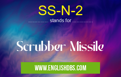 SS-N-2 means Scrubber Missile SS-N-2