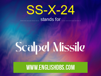 SS-X-24 means Scalpel Missile SS-X-24