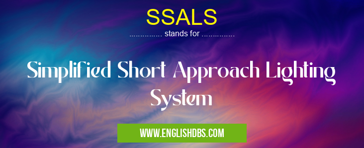 SSALS means Simplified Short Approach Lighting System SSALS