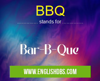 BBQ means Bar-B-Que BBQ
