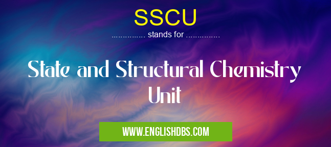 SSCU means State and Structural Chemistry Unit SSCU