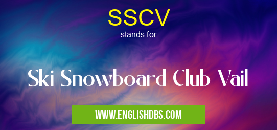 SSCV means Ski Snowboard Club Vail SSCV