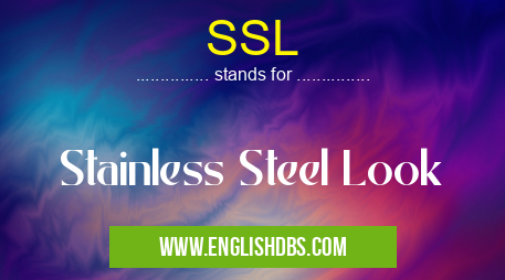 SSL means Stainless Steel Look SSL