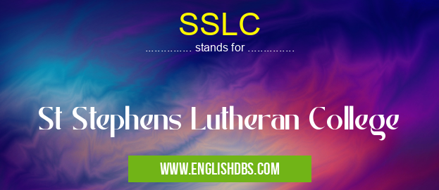 SSLC means St Stephens Lutheran College SSLC