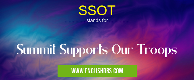 SSOT means Summit Supports Our Troops SSOT