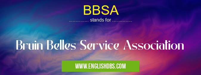 BBSA means Bruin Belles Service Association BBSA