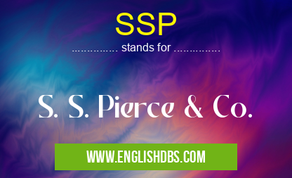SSP means S. S. Pierce & Co. SSP