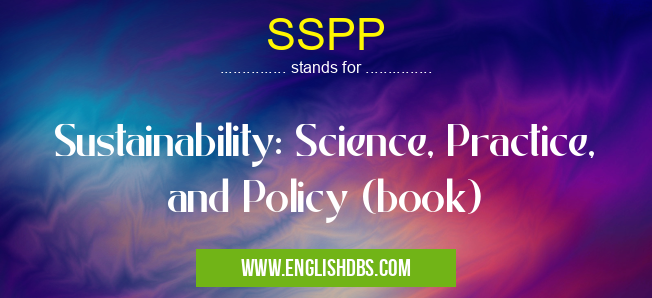 SSPP means Sustainability: Science, Practice, and Policy (book) SSPP